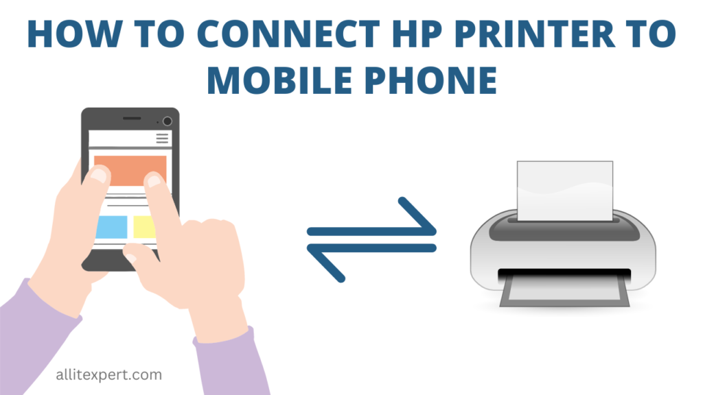 How to Connect HP Printer to Mobile Phone