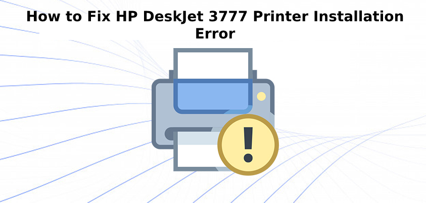 Connect HP Deskjet 3777 Printer To Wifi