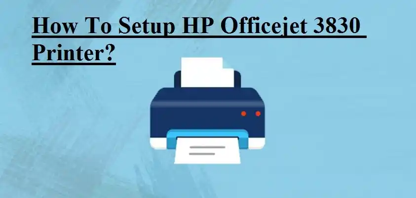 Setup HP Officejet 3830 Printer