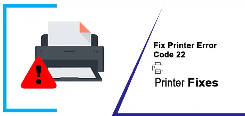 fix Printer Error Code 22