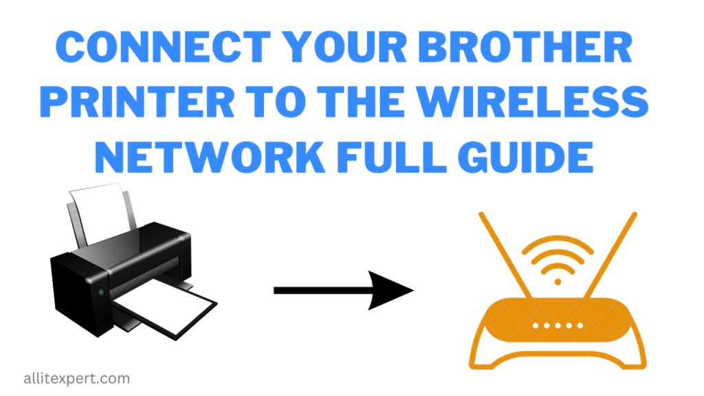 Connect Your Brother Printer to the Wireless Network 2024