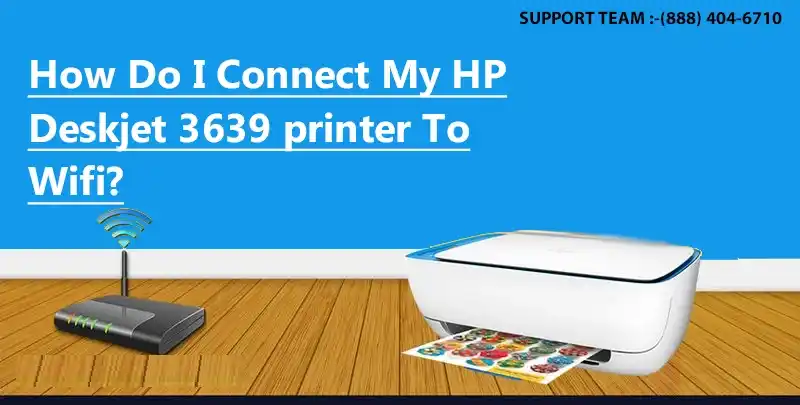 Connect My HP Deskjet 3639 printer To Wifi